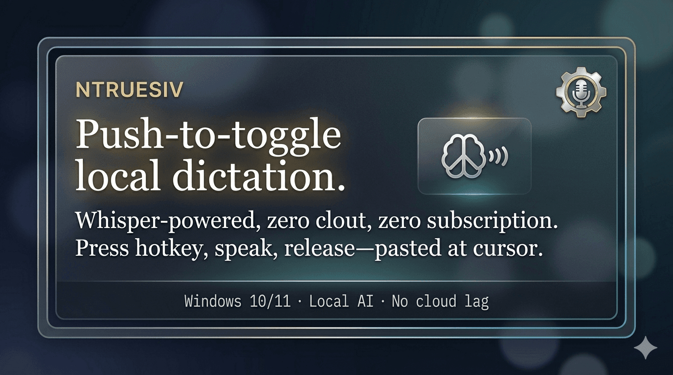 nTRUEsiv — local-first push-to-toggle dictation for Windows, product preview card.